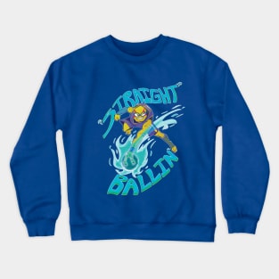 straight BALLIN Crewneck Sweatshirt